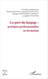 Kristine Balslev et Laurent Filliettaz - La part du langage : pratiques professionnelles en formation.