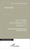 Jean Joseph Palmier - Que faire des minorités visibles ? - L'exemple de Gaston Monnerville Président du Sénat.