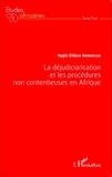 Hygin Didace Amboulou - La déjudiciarisation et les procédures non contentieuses en Afrique.