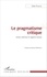 Irène Pereira - Le pragmatisme critique - Action collective et rapports sociaux.