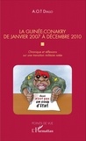 A.O.T Diallo - La Guinée-Conakry de janvier 2007 à décembre 2010 - Chronique et réflexions sur une transition militaire ratée.