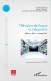 Serge Regourd et Laurence Leveneur - Télévisions de France et d'Argentine - Enjeux, défis et perspectives.