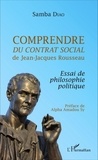 Samba Diao - Comprendre Du contrat social de Jean-Jacques Rousseau - Essai de philosophie politique.