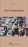 Emile Gankama - Vivre à Brazzaville.