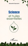 Alexandre Baumann - Science et huiles essentielles.