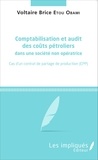Voltaire Brice Etou Obami - Comptabilisation et audit des coûts pétroliers dans une société non opératrice - Cas d'un contrat de partage de production (CPP).
