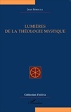 Jean Borella - Lumières de la théologie mystique.
