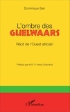 Dominique Sarr - L'ombre des Guelwaars - Récit de l'Ouest africain.