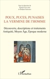 Franck Collard et Evelyne Samama - Poux, puces, punaises, la vermine de l'homme - Découverte, descriptions et traitements Antiquité, Moyen Age, époque moderne.