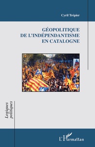 Cyril Trépier - Géopolitique de l'indépendantisme en Catalogne.