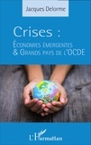 Jacques Delorme - Crises : économies émergentes & grands pays de l'OCDE.