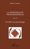 Robert Jourda - La personnalité professionnelle - Tome 4, Un défi à la psychologie.