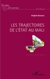 Virginie Baudais - Les trajectoires de l'Etat au Mali.