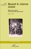 Anne Jacquemart - Quand le clairon sonne - Mémoires de guerre d'une petite fille sage de Paris.