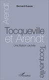Bernard Kabore - Tocqueville et Arendt - Une filiation cachée.