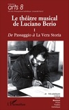 Giordano Ferrari - Le théâtre musical de Luciano Berio - Tome 1, De Passaggio à La Vera Storia.