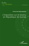 Ouo-Ouo Waita Monemou - L'imposition sur le revenu en République de Guinée.