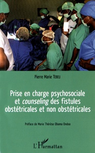 Pierre Marie Tebeu - Prise en charge psychosociale et counseling des fistules obstétricales et non obstétricales.