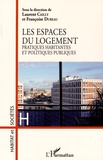 Laurent  Cailly et Françoise Dureau - Les espaces du logement - Pratiques habitantes et politiques publiques.