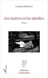 Laurent Dedryver - Les loutres et les abeilles.
