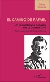 Rafael Monreal - El camino de Rafael - Un republicano español en la guerra civil.