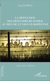 Camille Bing - La détention des demandeurs d'asile au sein de l'Union européenne.