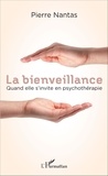 Pierre Nantas - La bienveillance - Quand elle s'invite en psychothérapie.