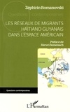 Zéphirin Romanovski - Les réseaux de migrants haïtiano-guyanais dans l'espace américain.
