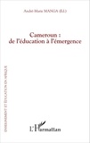 André-Marie Manga - Cameroun : de l'éducation à l'émergence.