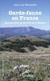Jean-Luc Marandon - Garde-faune en France - Une carrière au service de la nature.