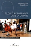 Steve Gadet - Les cultures urbaines dans la Caraïbe.
