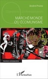 André Prone - Marché-monde ou Ecomunisme.