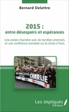 Bernard Delattre - 2015 : entre désespoirs et espérances - Une année-charnière avec de terribles attentats et une conférence mondiale sur le climat à Paris.