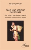 Jules Assoumou et Gabriel Mba - Pour une Afrique émergente - Une culture tournée vers l'avenir, hommage au professeur Maurice Tadadjeu.