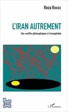 Reza Rokoee - L'Iran autrement - Des conflits philosophiques à l'iconophobie.