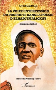 Seydi Diamil Niane - La voie d'intercession du Prophète dans la poésie d'Elhadji Malick Sy.