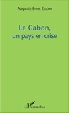 Auguste Eyene Essono - Le Gabon, un pays en crise.