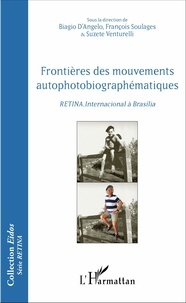 Biagio D'Angelo et François Soulages - Frontières des mouvements autophotobiographématiques - RETINA.Internacional à Brasilia.