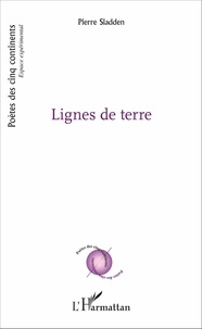 Pierre Sladden - Lignes de terre.