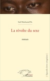 Saïd Mouhamed Ba - La révolte du sexe.