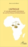 Amoulgam Azé Kerté - L'Afrique et les mécanismes universels de justice pénale internationale.