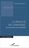 Hamdou Rabby Sy - La Révolte de l'Universel - Pour une autre vision de la mondialisation.