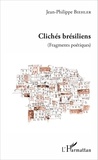 Jean-Philippe Biehler - Clichés brésiliens - (Fragments poétiques).