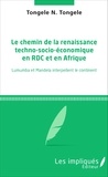Tongele tongele N. - Le chemin de la renaissance techno-socio-économique en RDC et en Afrique - Lumumba et Mandela interpellent le continent.