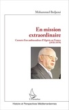 Mohammed Bedjaoui - En mission extraordinaire - Carnets d'un ambassadeur d'Algérie en France (1970 - 1979).