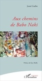 Josué Guébo - Aux chemins de Babo Naki.