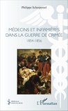 Philippe Scherpereel - Médecins et infirmières dans la guerre de Crimée - 1854-1856.