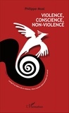 Philippe Moal - Violence, conscience, non-violence - Lorsqu'il se libère de la violence, l'être humain peut prendre son envol.