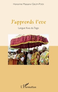 Honorine Massanvi Gblem-Poidi - J'apprends l'eve - Langue Kwa du Togo. 1 CD audio