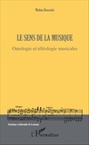 Mathias Rousselot - Le sens de la musique - Ontologie et téléologie musicales.